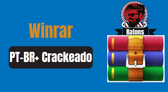 Winrar Crackeado + Ativador PT-BR