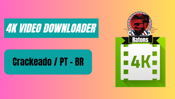 como baixar 4k video downloader crackeado